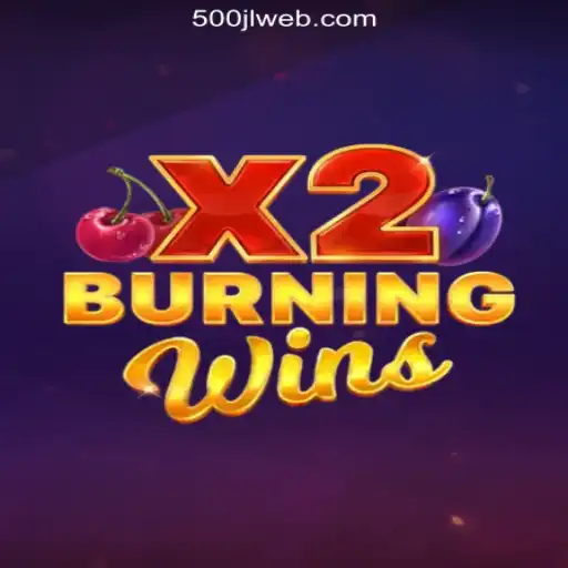 Exploring the Excitement of BurningWinsX2 at 500JL.COM Online Casino Philippines