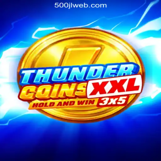 Exploring ThunderCoinsXxl: A Unique Experience at 500JL.COM Online Casino Philippines
